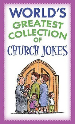 World's Greatest Collection of Church Jokes by Paul M. Miller