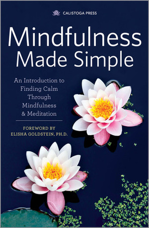 Mindfulness Made Simple: An Introduction to Finding Calm Through Mindfulness & Meditation by Callisto Media