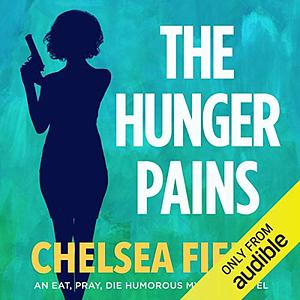 The Hunger Pains by Chelsea Field