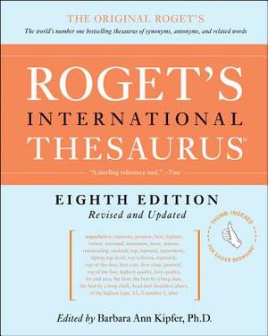Roget's International Thesaurus, 8th Edition [thumb Indexed] by Barbara Ann Kipfer