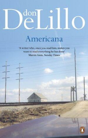 Americana. Don Delillo by Don DeLillo