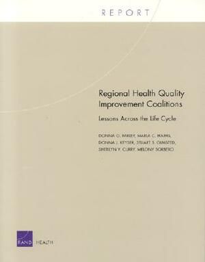 Regional Health Quality Improvement Coalitions: Lessons Across the Life Cycle by Donna Farley