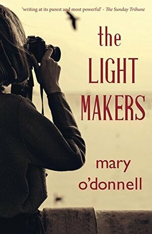 The Light Makers by Mary O'Donnell