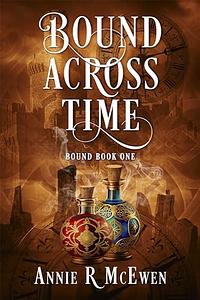 Bound Across Time by Annie R McEwen
