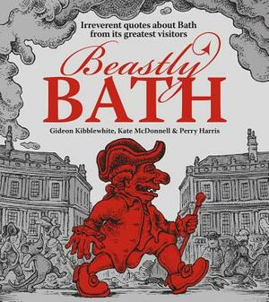 Beastly Bath by Kate McDonnell, Perry Harris, Gideon Kibblewhite