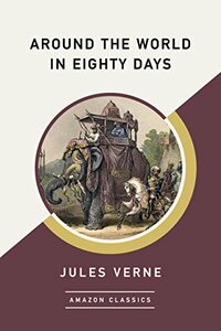 Around the World in Eighty Days by Jules Verne