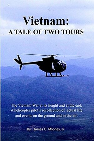 Vietnam: A Tale Of Two Tours by James Mooney
