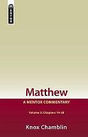 Matthew Volume 2 (Chapters 14-28): A Mentor Commentary by Knox Chamblin