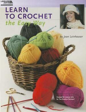Learn to Crochet the Easy Way by Jean Leinhauser