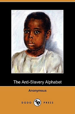 The Anti-Slavery Alphabet by Anonymous