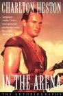 In the Arena: An Autobiography by Charlton Heston