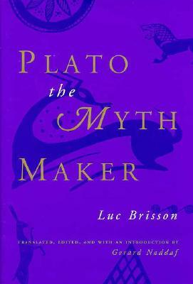 Plato the Myth Maker by Luc Brisson