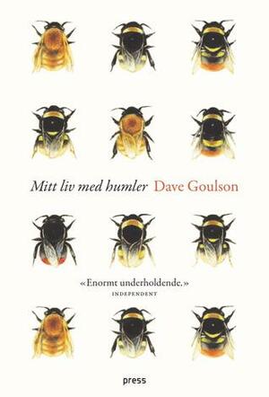 Mitt liv med humler by Dave Goulson, Halvor Kristiansen