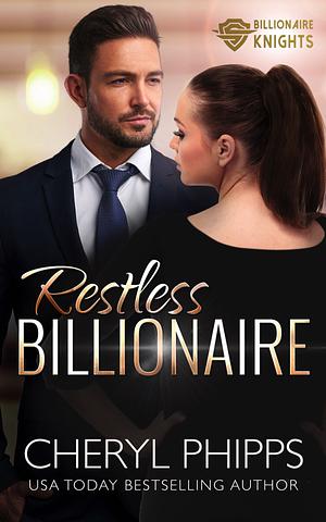 Restless Billionaire by Cheryl Phipps