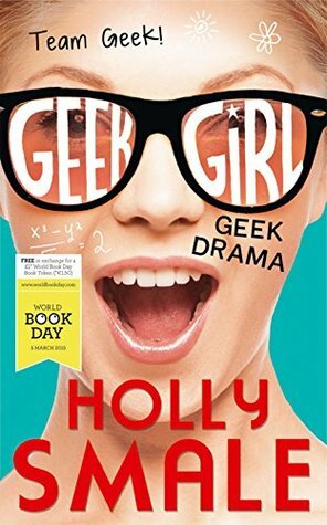 Geek Drama by Holly Smale