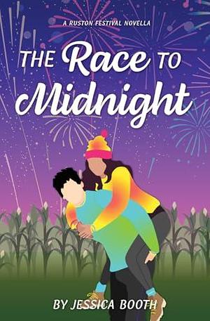 The Race to Midnight: A Ruston Festival Novella by Jessica Booth, Jessica Booth