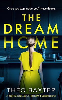 The Dream Home  by Theo Baxter