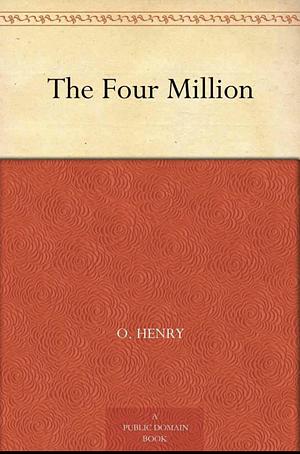 The Four Million by O. Henry