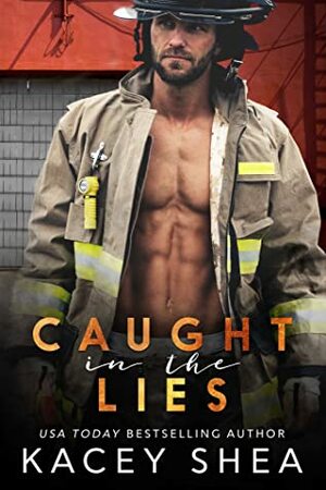 Caught in the Lies by Kacey Shea