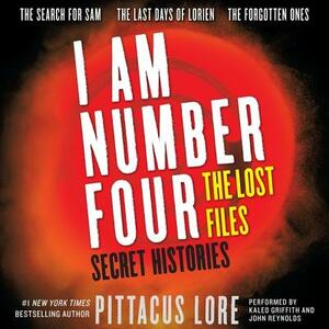 I Am Number Four: The Lost Files: Secret Histories by Pittacus Lore