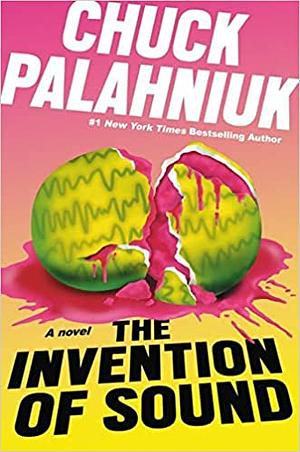 The Invention of Sound  by Chuck Palahniuk