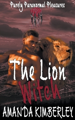 The Lion Witch by Amanda Kimberley, Purely Paranormalpleasures