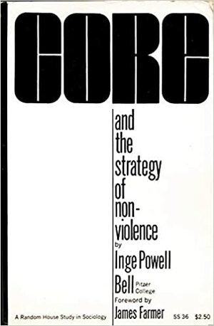 CORE and the Strategy of Nonviolence by James Farmer, Inge Powell Bell