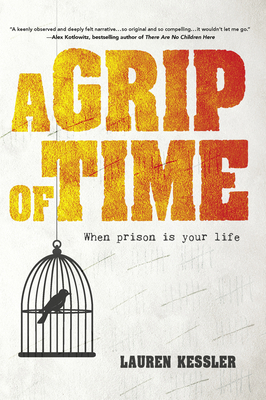 A Grip of Time: When Prison Is Your Life by Lauren Kessler