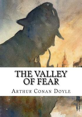 The Valley of Fear by Arthur Conan Doyle