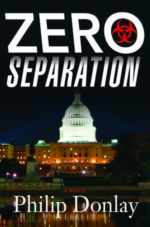 Zero Separation: A Novel by Philip Donlay