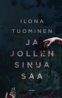 Ja jollen sinua saa by Ilona Tuominen