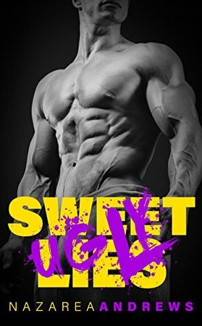 Sweet Ugly Lies by Nazarea Andrews