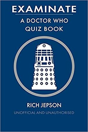 Examinate: A Doctor Who Quiz Book by Rich Jepson