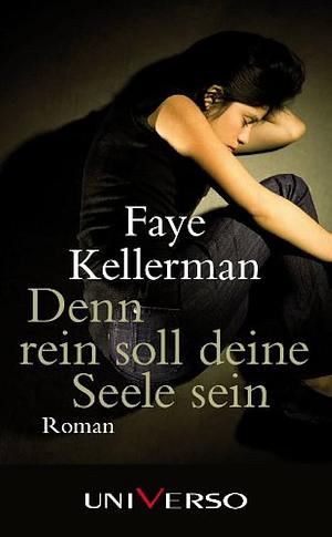 Denn rein soll deine Seele sein by Faye Kellerman