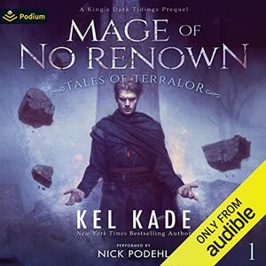 Mage of No Renown by Kel Kade