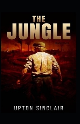 The jungle illustrated by Upton Sinclair