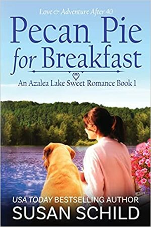 Pecan Pie for Breakfast: An Azalea Lake Sweet Romance Book 1 by Susan Schild