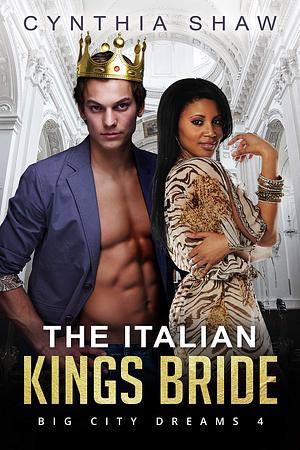 The Italian Kings Bride by Cynthia Shaw, Cynthia Shaw