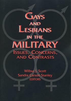 Gays and Lesbians in the Military: Issues, Concerns and Contrasts by Sandra Stanley