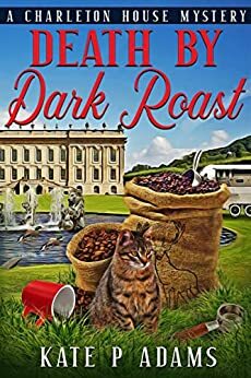 Death by Dark Roast by Kate P. Adams