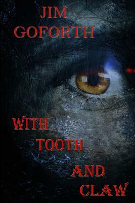 With Tooth And Claw by Jim Goforth