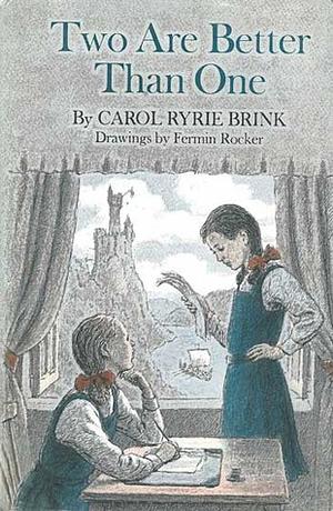 Two Are Better Than One by Fermin Rocker, Carol Ryrie Brink