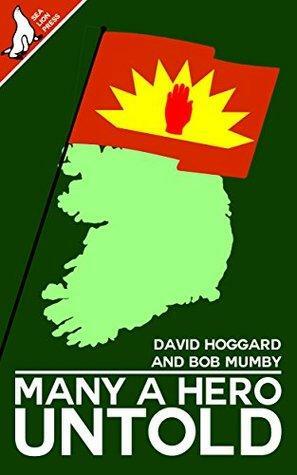 Many A Hero Untold by Bob Mumby, David Hoggard