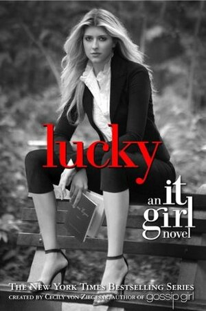 The It Girl #5: Lucky: An It Girl Novel by Cecily Von Ziegesar