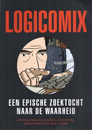 Logicomix: Een epische zoektocht naar de waarheid by Alecos Papadatos, Mat Schifferstein, Annie Di Donna, Christos H. Papadimitriou, Apostolos Doxiadis, Hans Enters