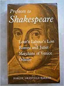 Prefaces to Shakespeare, volume 4 : Love's labour's lost; Romeo and Juliet; Merchant of Venice; Othello by Harley Granville-Barker