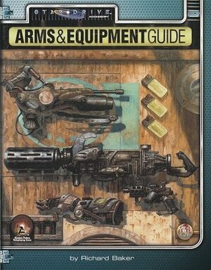 Arms & Equipment Guide (Alternity/Stardrive Accessory) by Richard Baker