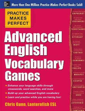 Practice Makes Perfect Advanced English Vocabulary Games by Chris Gunn