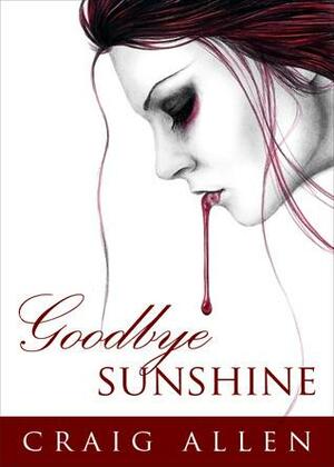 Goodbye Sunshine by Craig Allen