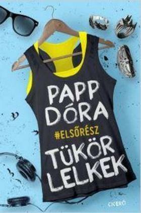 Tükörlelkek (Tükörlelkek#1) by Dóra Papp